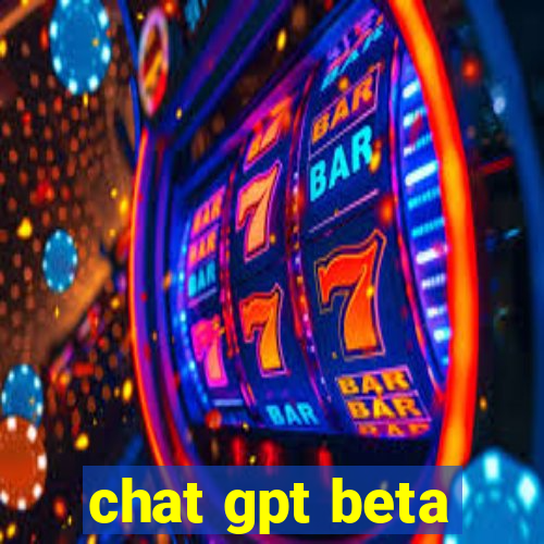 chat gpt beta